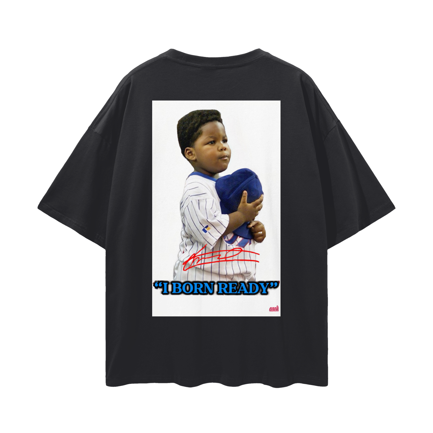 “I BORN READY” T-Shirt